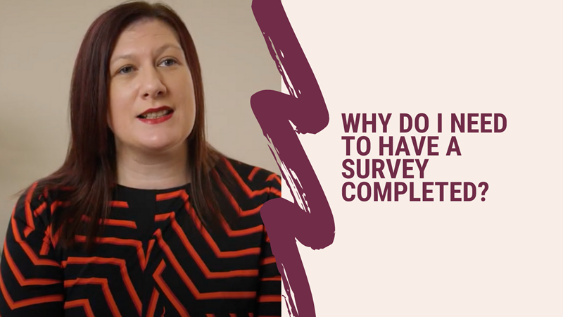 Why do I need to have a survey completed? Hunton & Garget Solicitors