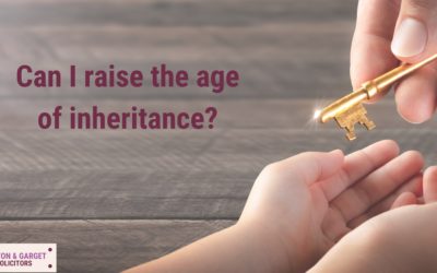 Can I raise the age of inheritance?